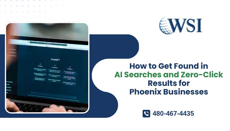 How to Get Found in AI Searches and Zero-Click Results for Phoenix Businesses