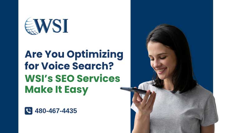 Are You Optimizing for Voice Search? WSI’s SEO Services Make It Easy